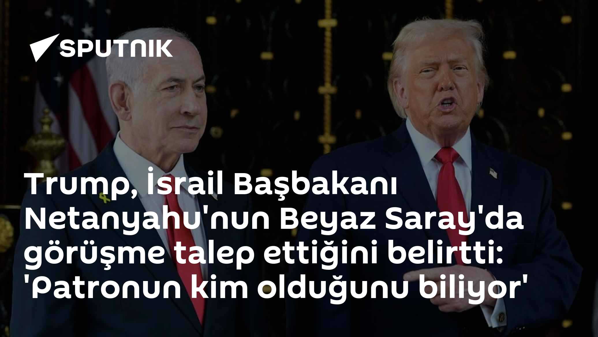 Trump, İsrail Başbakanı Netanyahu'nun Beyaz Saray'da görüşme talep ettiğini belirtti: 'Patronun kim olduğunu biliyor'