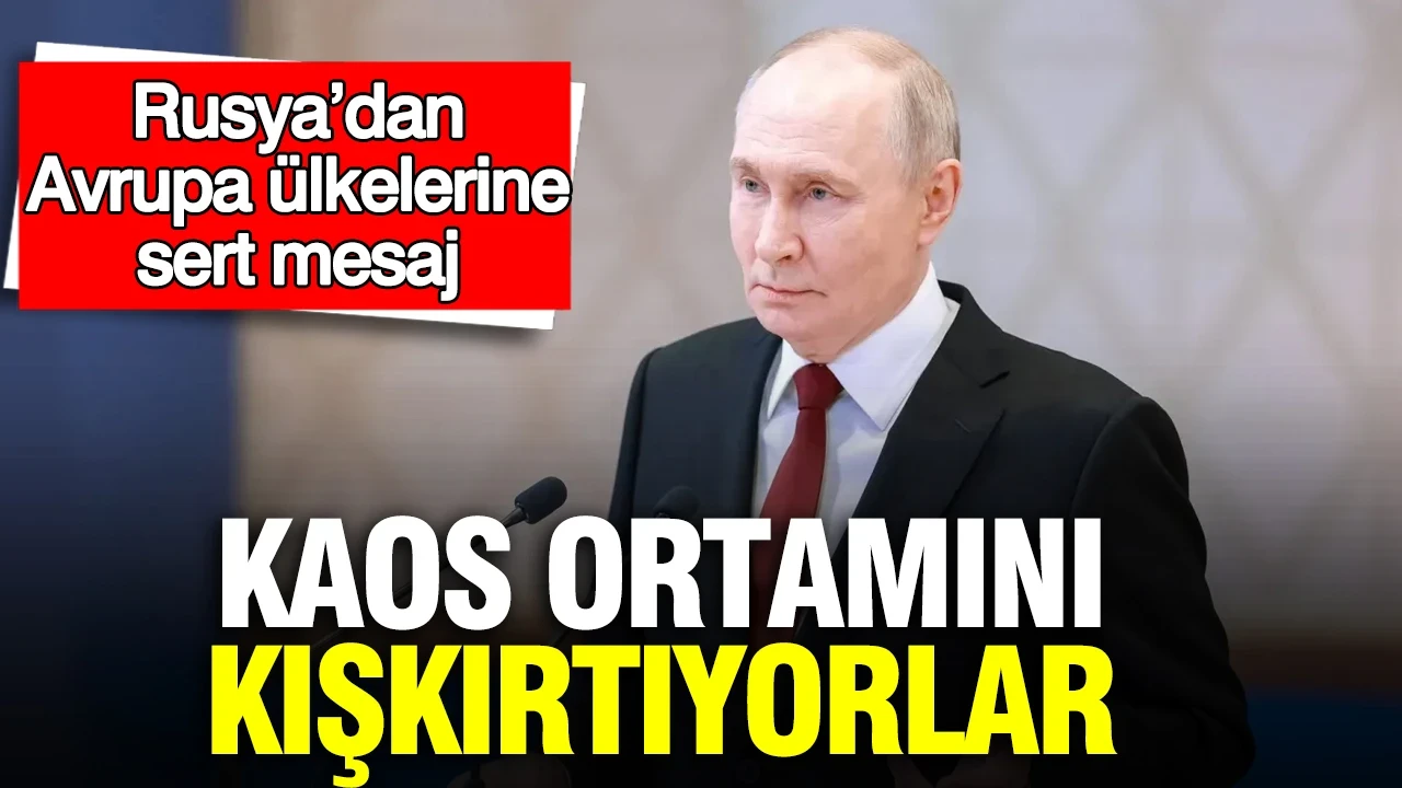 Rusya’dan Avrupa ülkelerine sert mesaj: Kaos ortamını kışkırtıyorlar