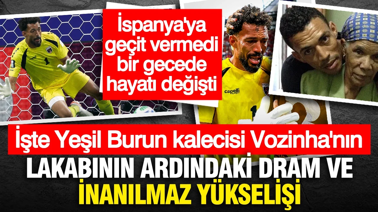 İspanya'ya geçit vermedi, bir gecede hayatı değişti: İşte Yeşil Burun kalecisi Vozinha'nın lakabının ardındaki dram ve yaşadığı taciz sonrası yükselişi