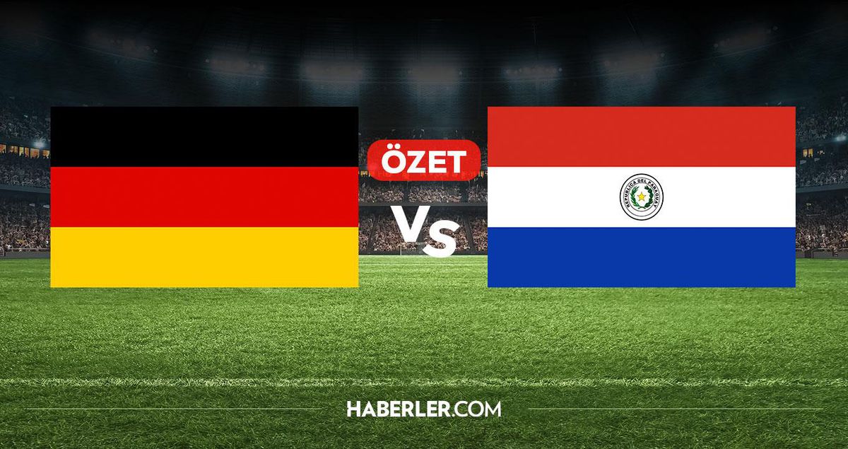 Almanya Paraguay maç özeti ve golleri! (ÖZET) Almanya Paraguay kaç kaç bitti, golleri kim attı?