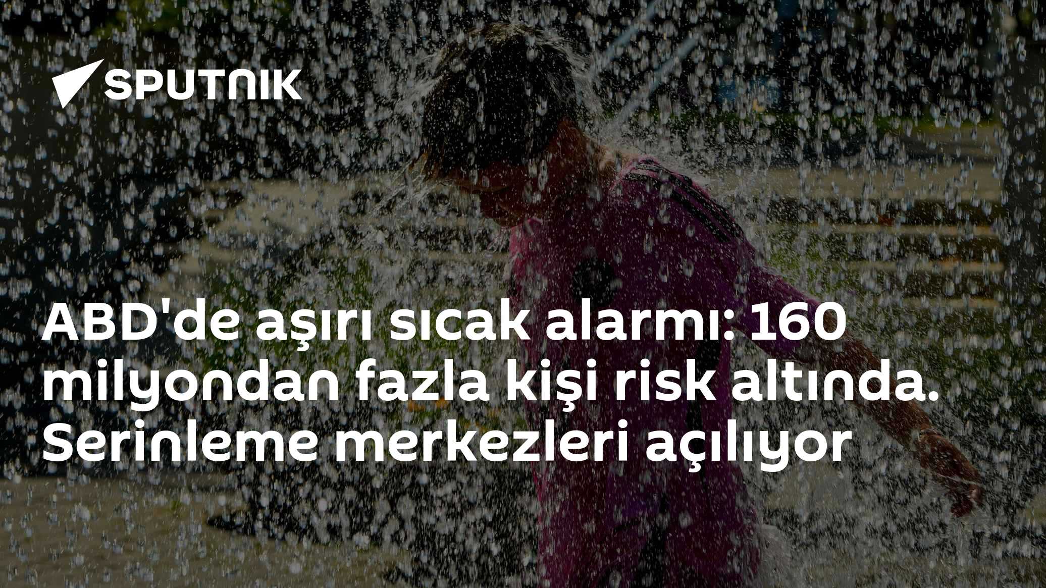ABD'de aşırı sıcak alarmı: 160 milyondan fazla kişi risk altında. Serinleme merkezleri açılıyor