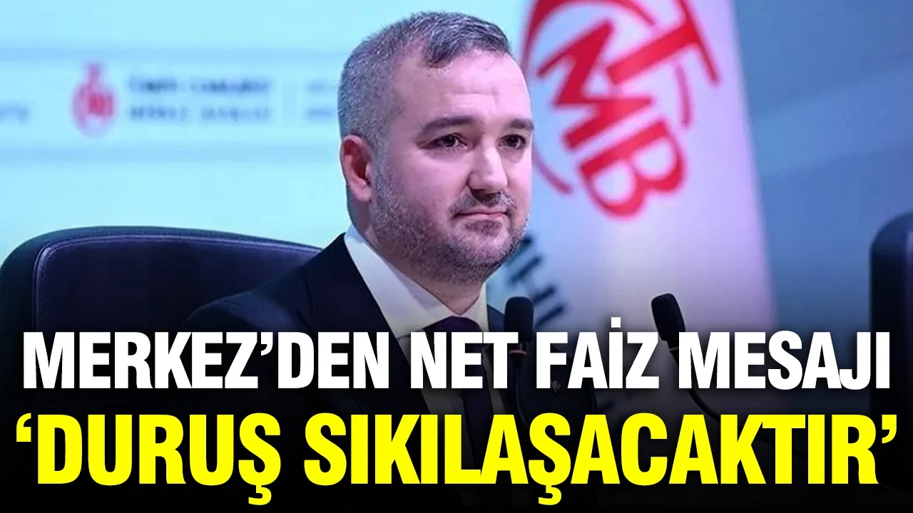 Merkez Bankası'ndan net faiz mesajı: Duruş sıkılaşacaktır