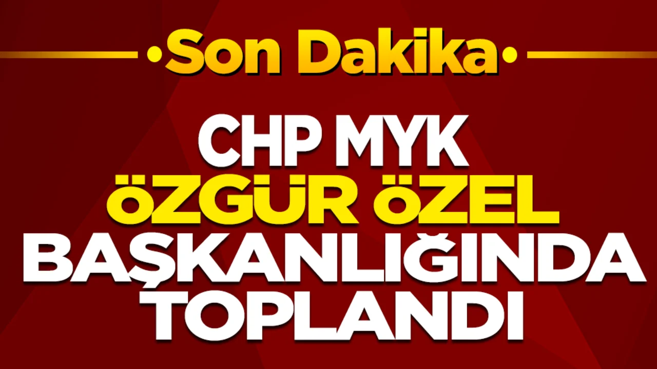 CHP MYK, Özgür Özel başkanlığında TBMM’de toplandı