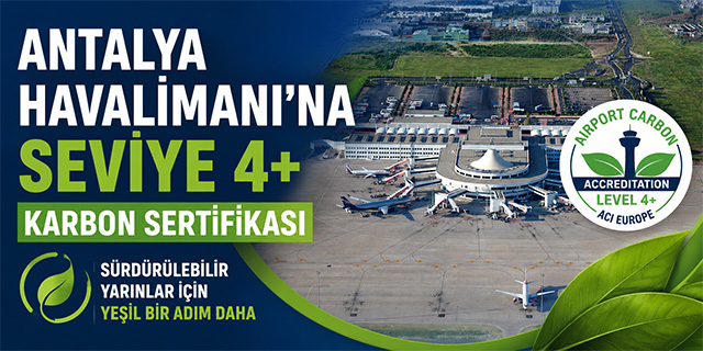 Antalya Havalimanı'na Seviye 4+ Karbon Sertifikası