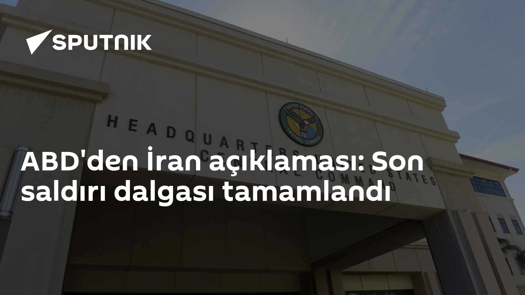 ABD'den İran açıklaması: Son saldırı dalgası tamamlandı