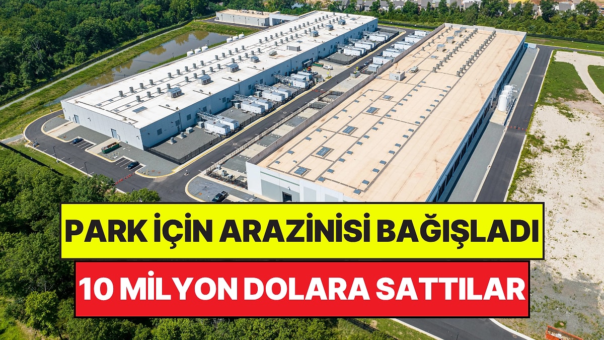 Park Yapılsın Diye Bağışladığı Araziyi Gizlice 10 Milyon Dolara Şirketlere Sattılar