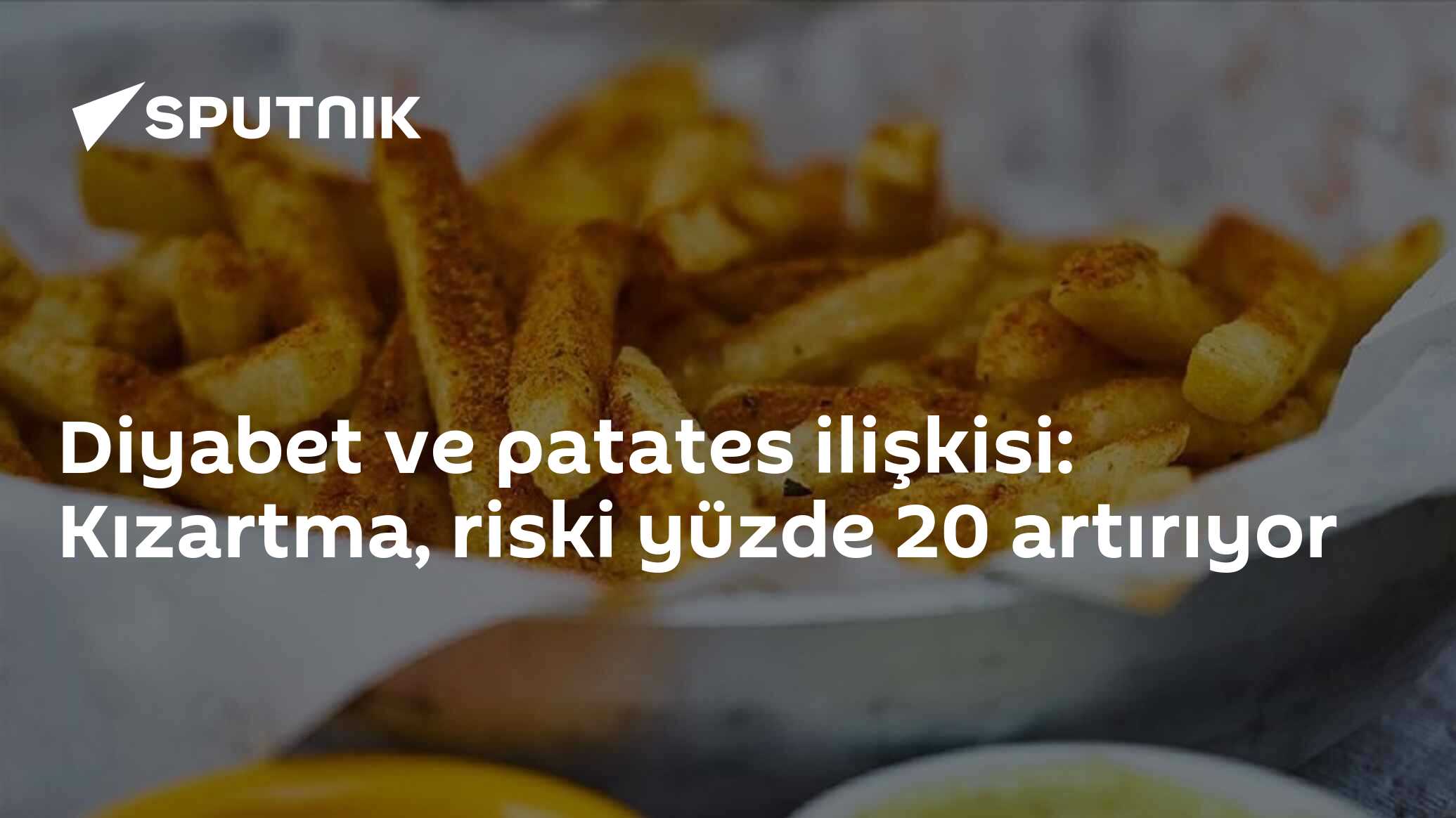 Diyabet ve patates ilişkisi: Kızartma, riski yüzde 20 artırıyor