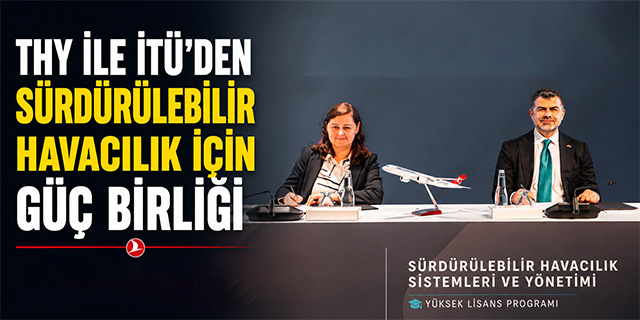 THY ile İTÜ'den Sürdürülebilir Havacılık İçin Güç Birliği