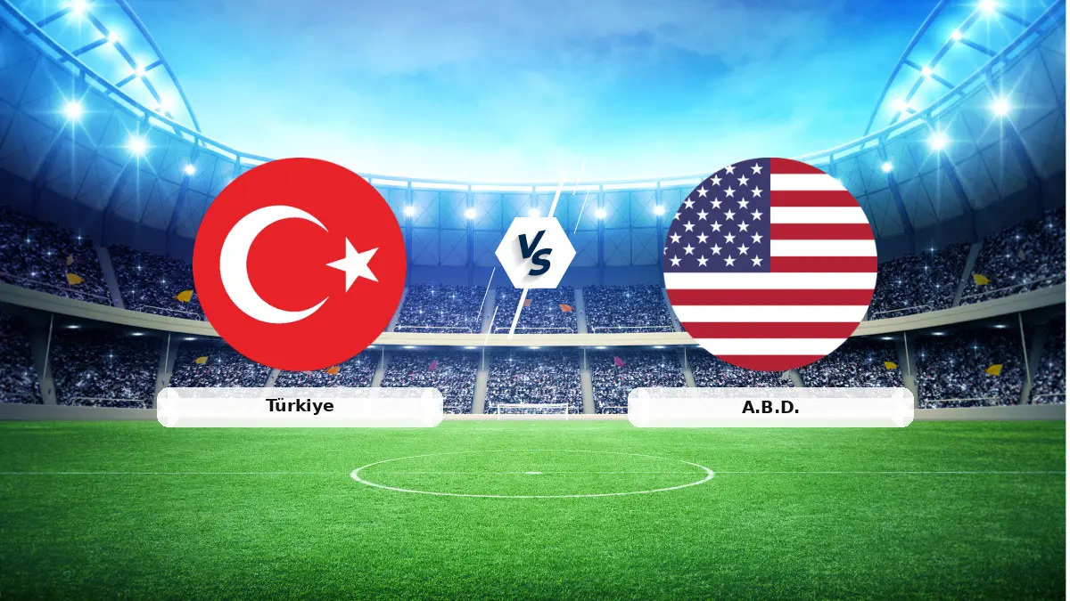 CANLI | Türkiye - A.B.D. maç anlatımı! Maç ne zaman? Saat kaçta ve hangi kanalda? - 26 Haziran 2026