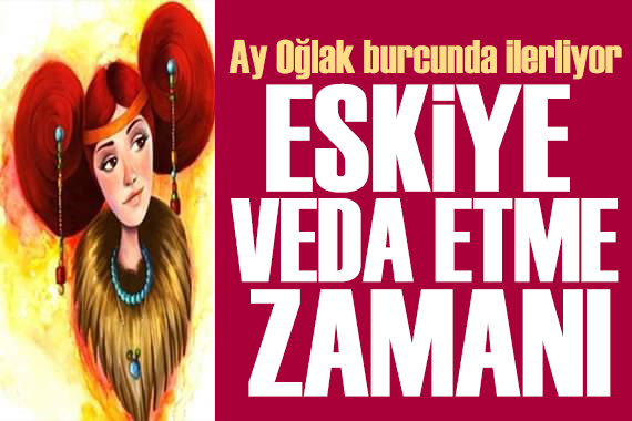 29 Haziran 2026 burç yorumları! Ay Oğlak burcunda: Eskiye veda etme zamanı