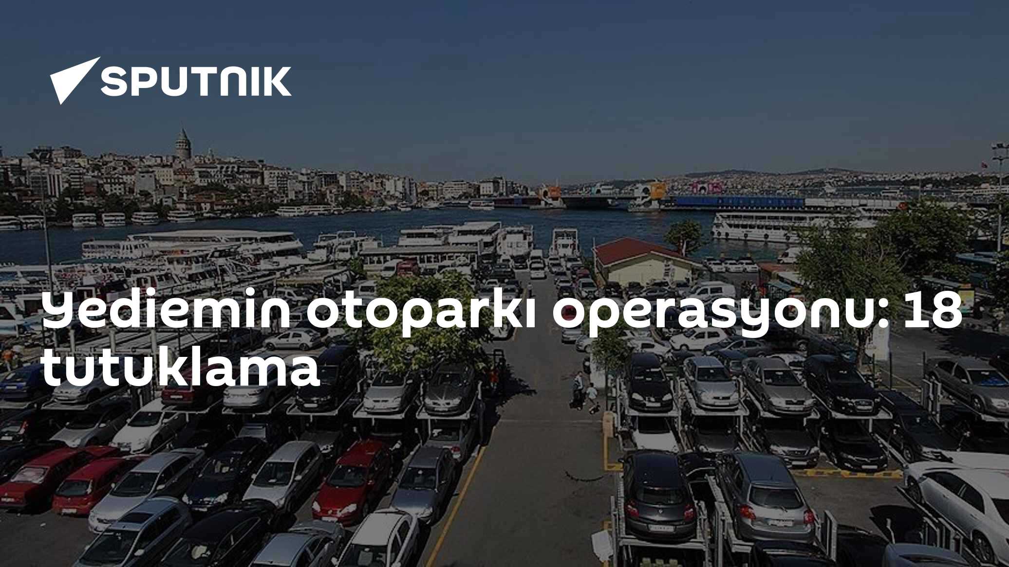 Yediemin otoparkı operasyonu: 18 tutuklama