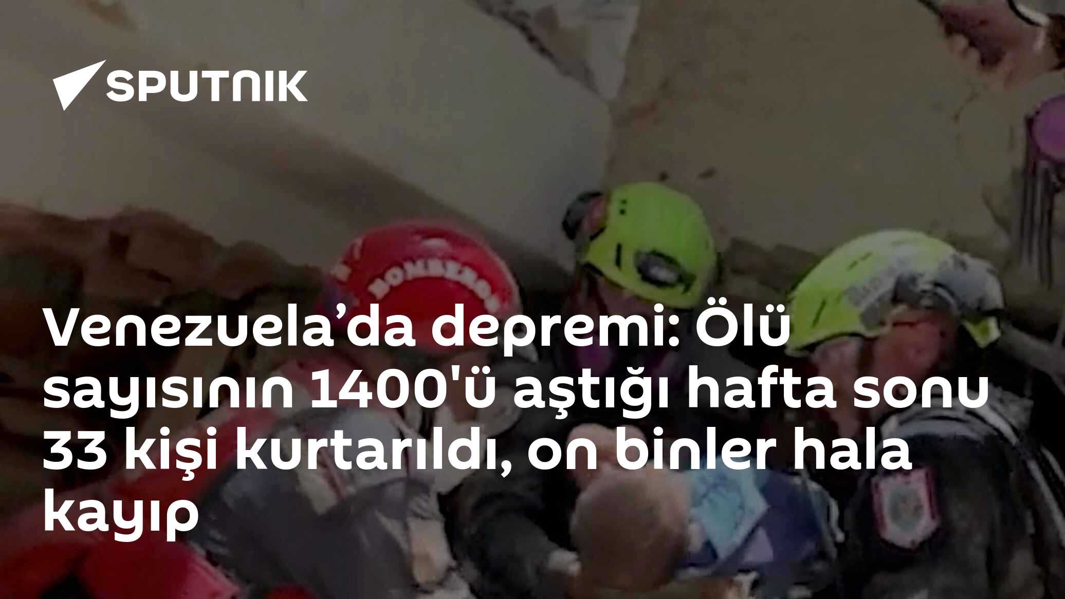 Venezuela’da depremi: Ölü sayısının 1400'ü aştığı hafta sonu 33 kişi kurtarıldı, on binler hala kayıp