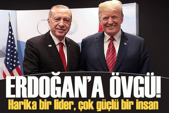 Trump’tan Erdoğan’a övgü: Harika bir lider!