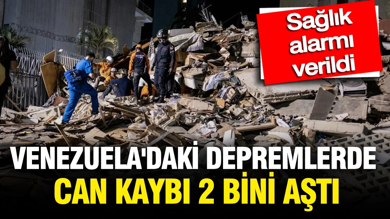 Venezuela'daki depremlerde can kaybı 2 bini aştı: Sağlık alarmı verildi
