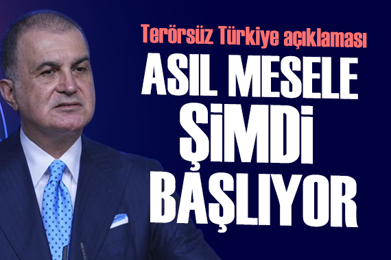 AK Parti Sözcüsü Ömer Çelik'ten Terörsüz Türkiye açıklaması: Asıl mesele şimdi başlıyor!
