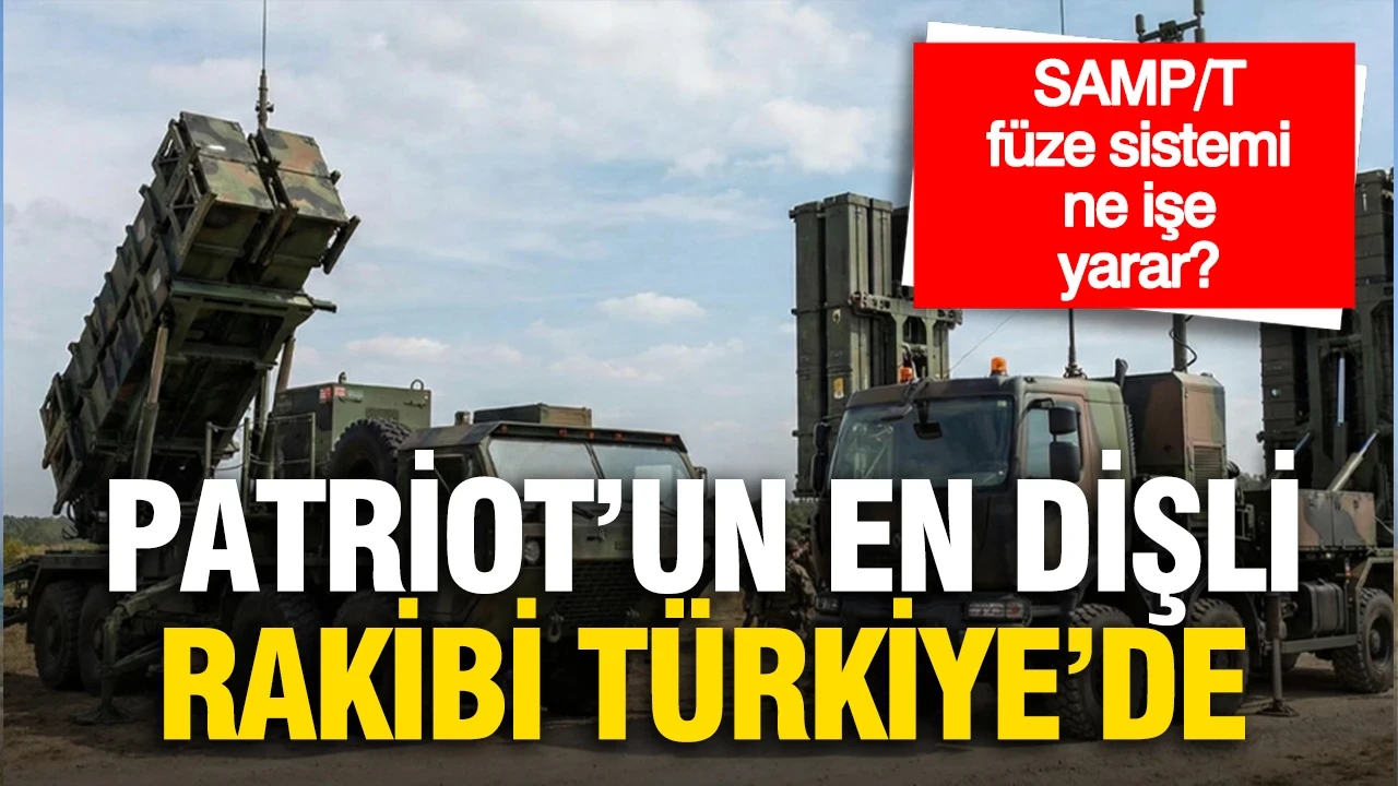 Patriot’un en dişli rakibi Türkiye’de: İşte SAMP/T füze sistemi hakkında merak edilen detaylar