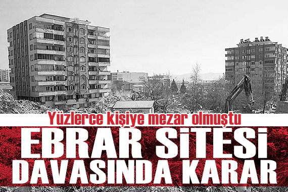 Ebrar Sitesi G Blok davasında cezalar belli oldu