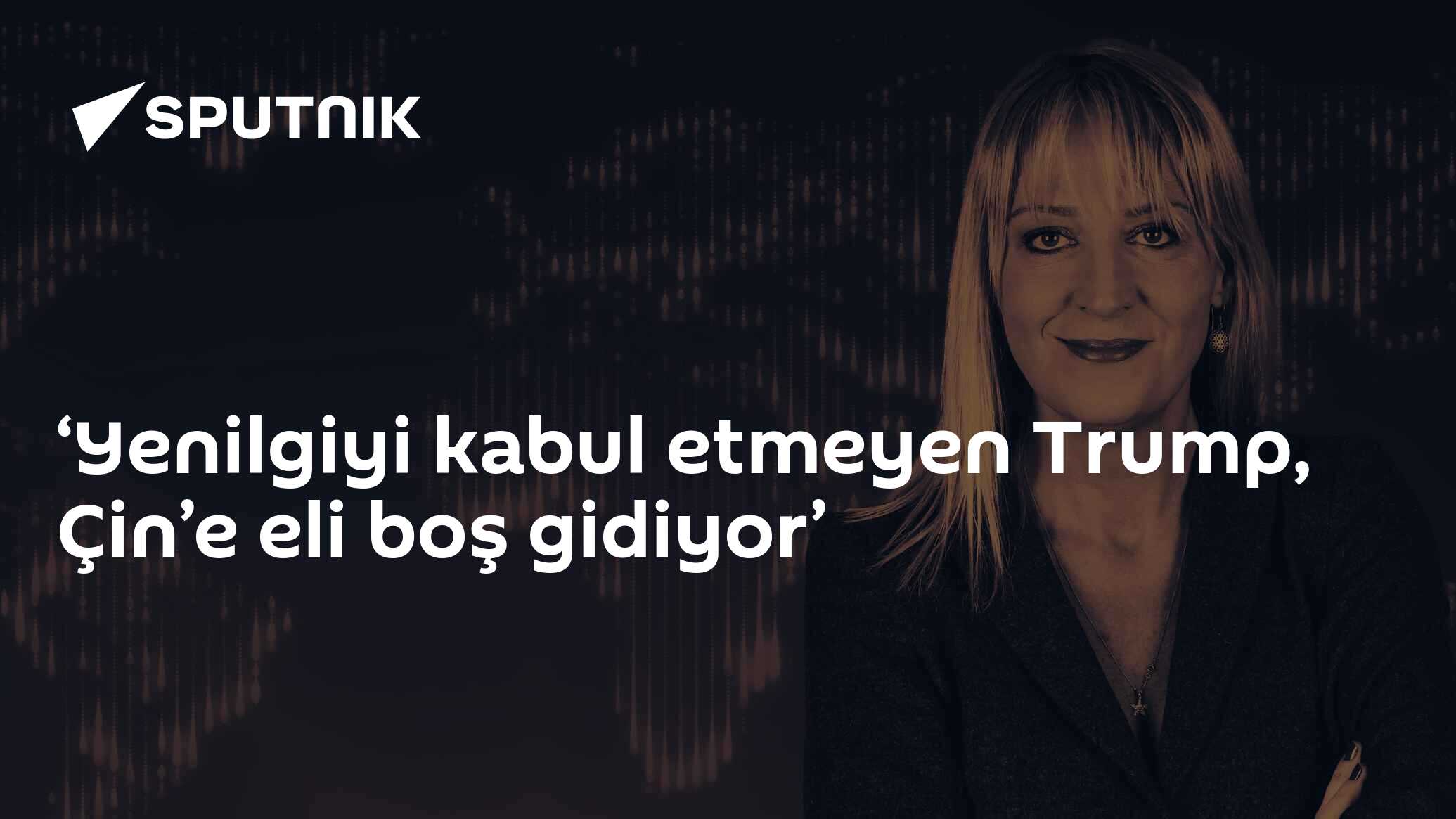 ‘Yenilgiyi kabul etmeyen Trump, Çin’e eli boş gidiyor’