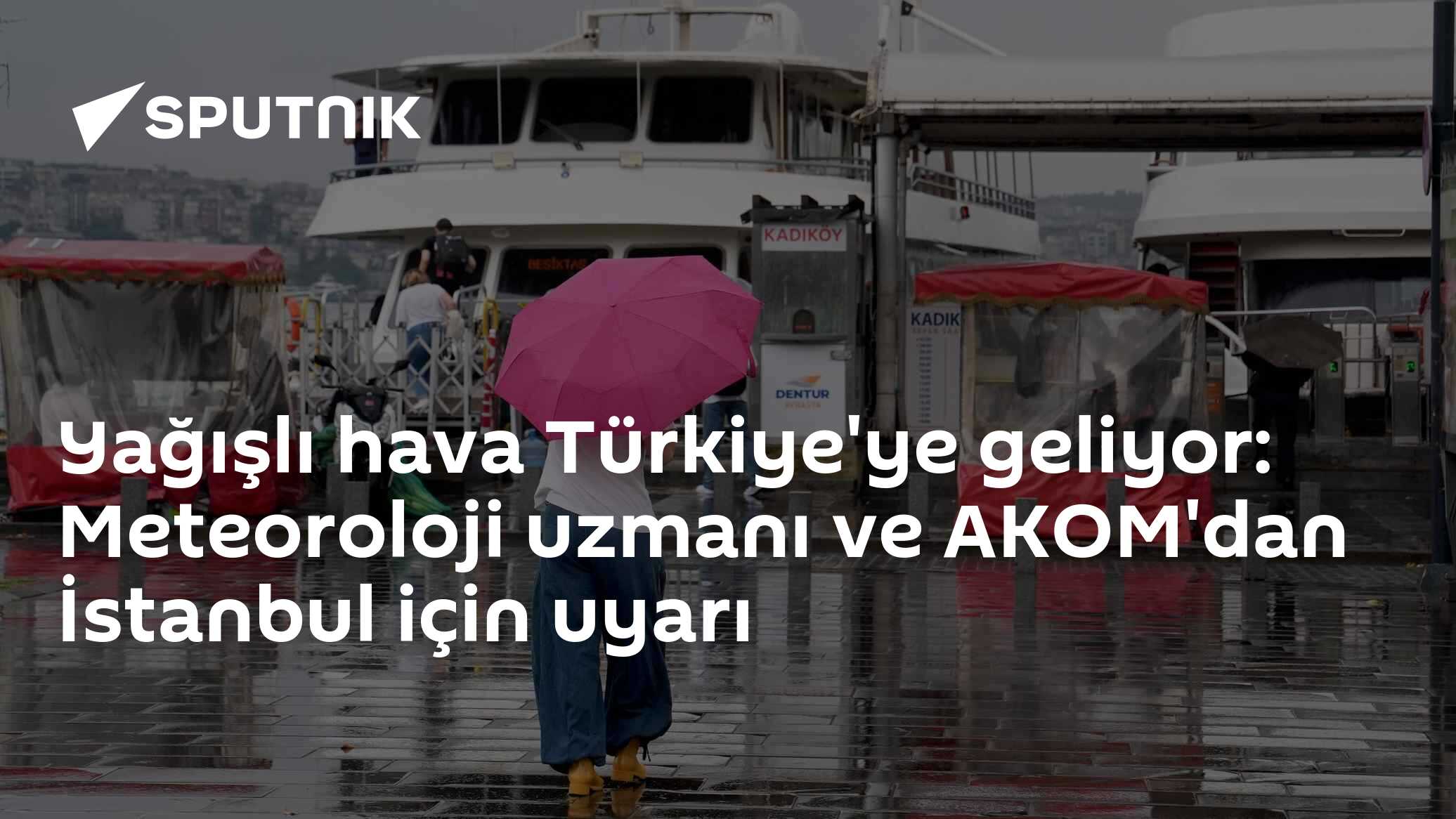 Yağışlı hava Türkiye'ye geliyor: Meteoroloji uzmanı ve AKOM'dan İstanbul için uyarı