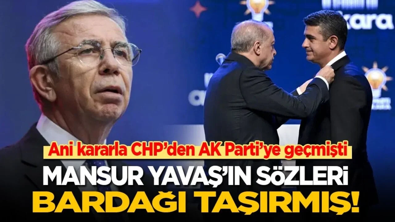 Ani kararla CHP’den AK Parti’ye geçmişti! Mansur Yavaş’ın son sözleri bardağı taşırmış!