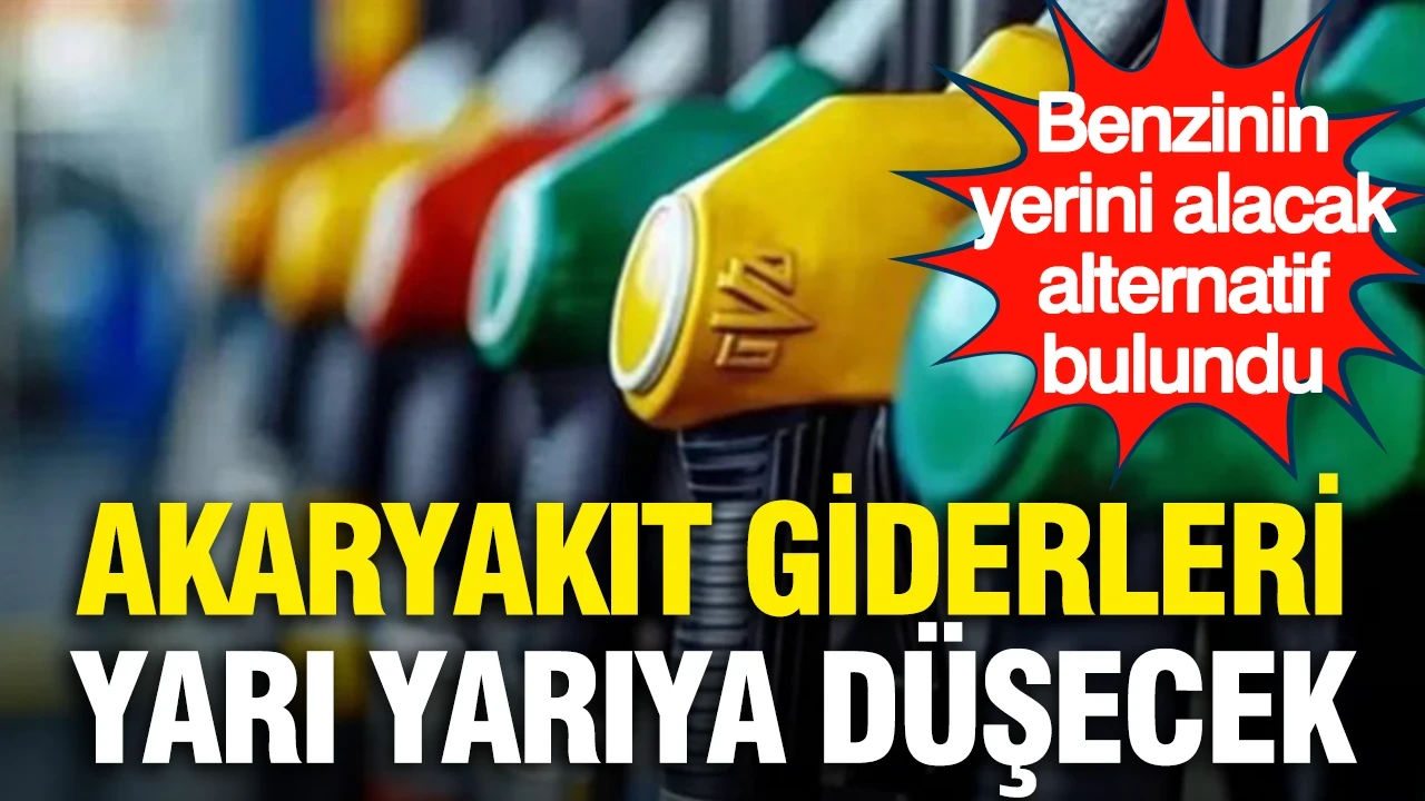 Akaryakıt giderleri yarı yarıya düşecek... Benzinin yerini alacak alternatif bulundu