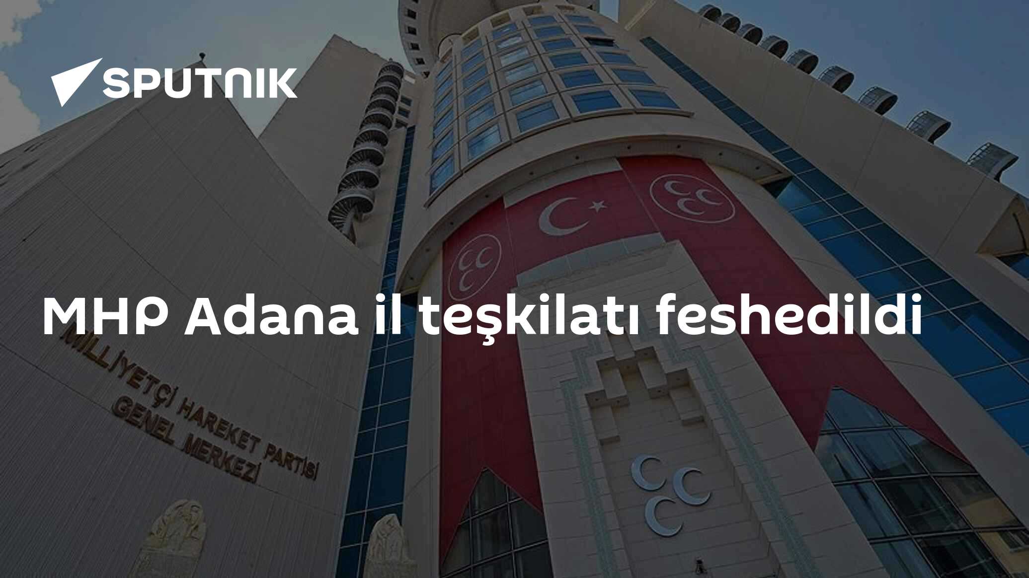 MHP Adana il teşkilatı feshedildi