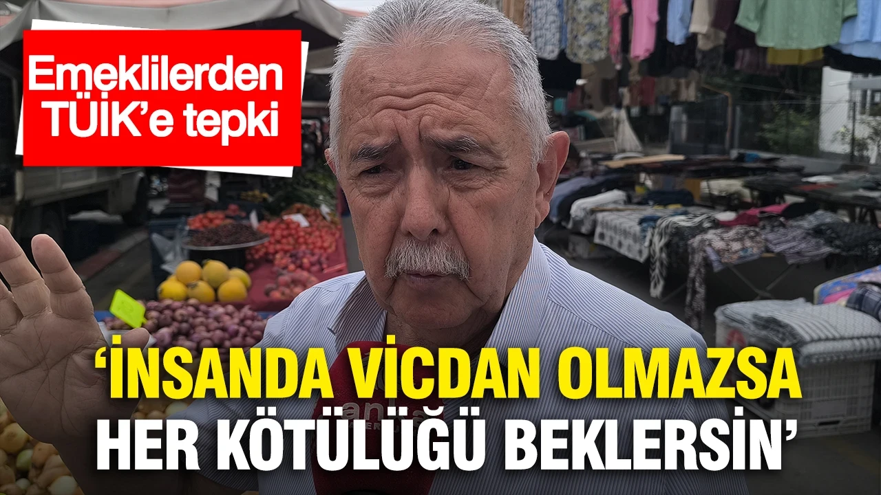 Emeklilerden TÜİK’in enflasyon verisine tepki: "Bir insanda vicdan olmazsa her kötülüğü beklersin"