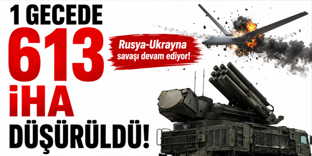 1 gecede 613 İHA düşürüldü!