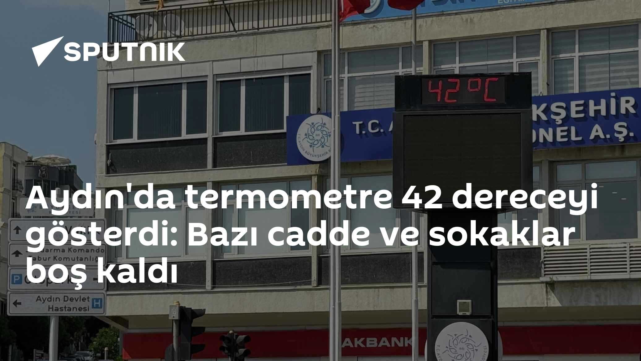 Aydın'da termometre 42 dereceyi gösterdi: Bazı cadde ve sokaklar boş kaldı
