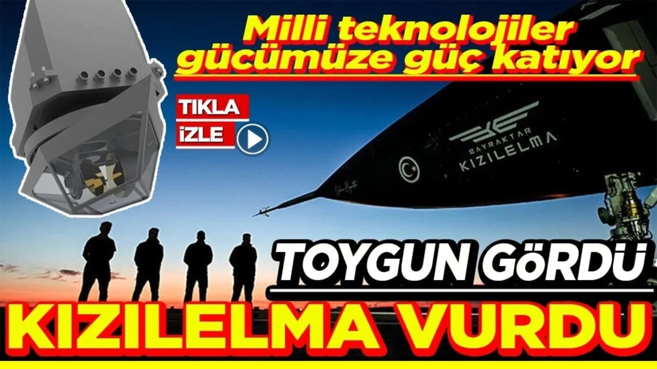 Milli teknolojiler gücümüze güç katıyor Toygun gördü Kızılelma vurdu