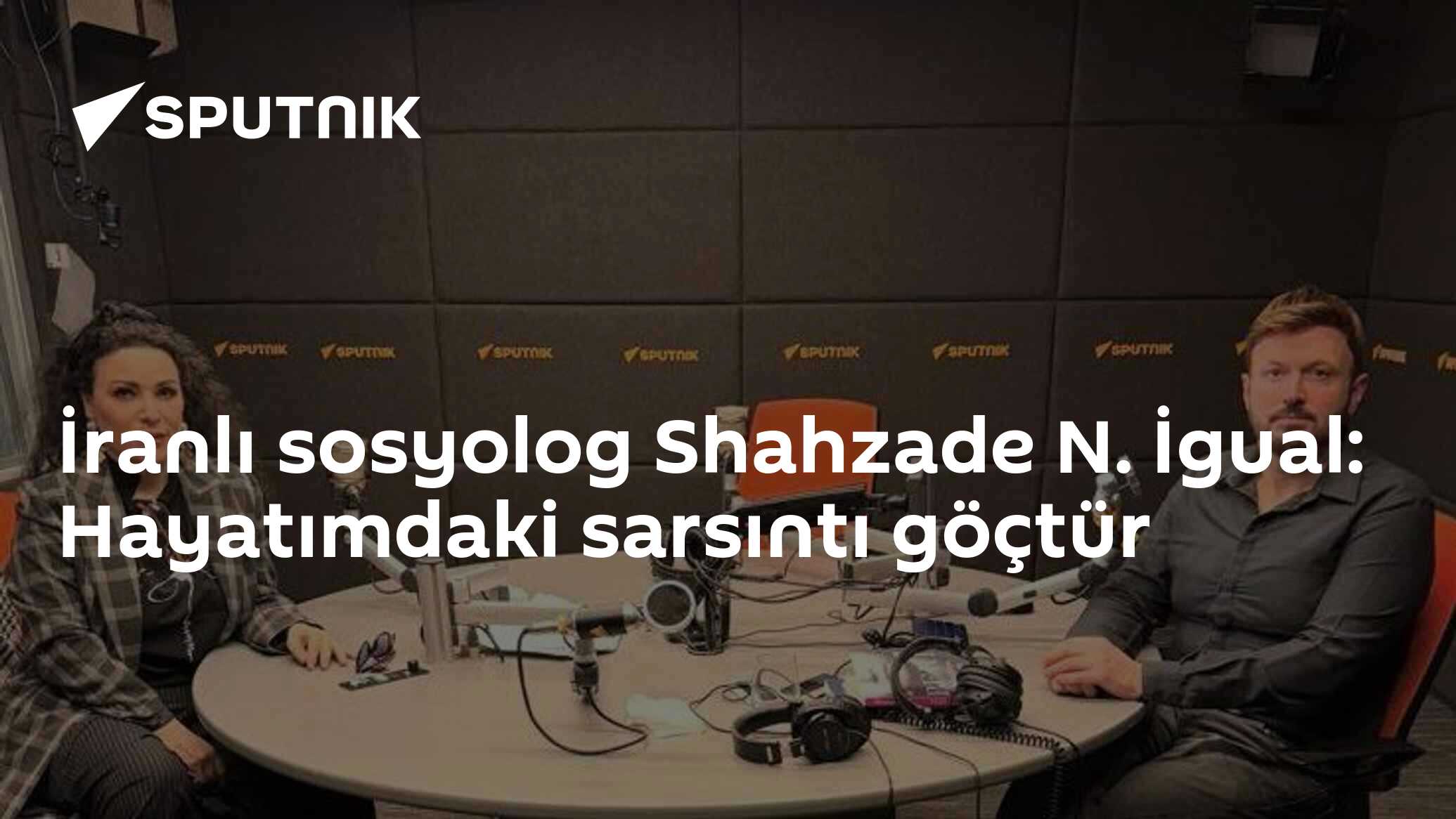İranlı sosyolog Shahzade N. İgual: Hayatımdaki sarsıntı göçtür