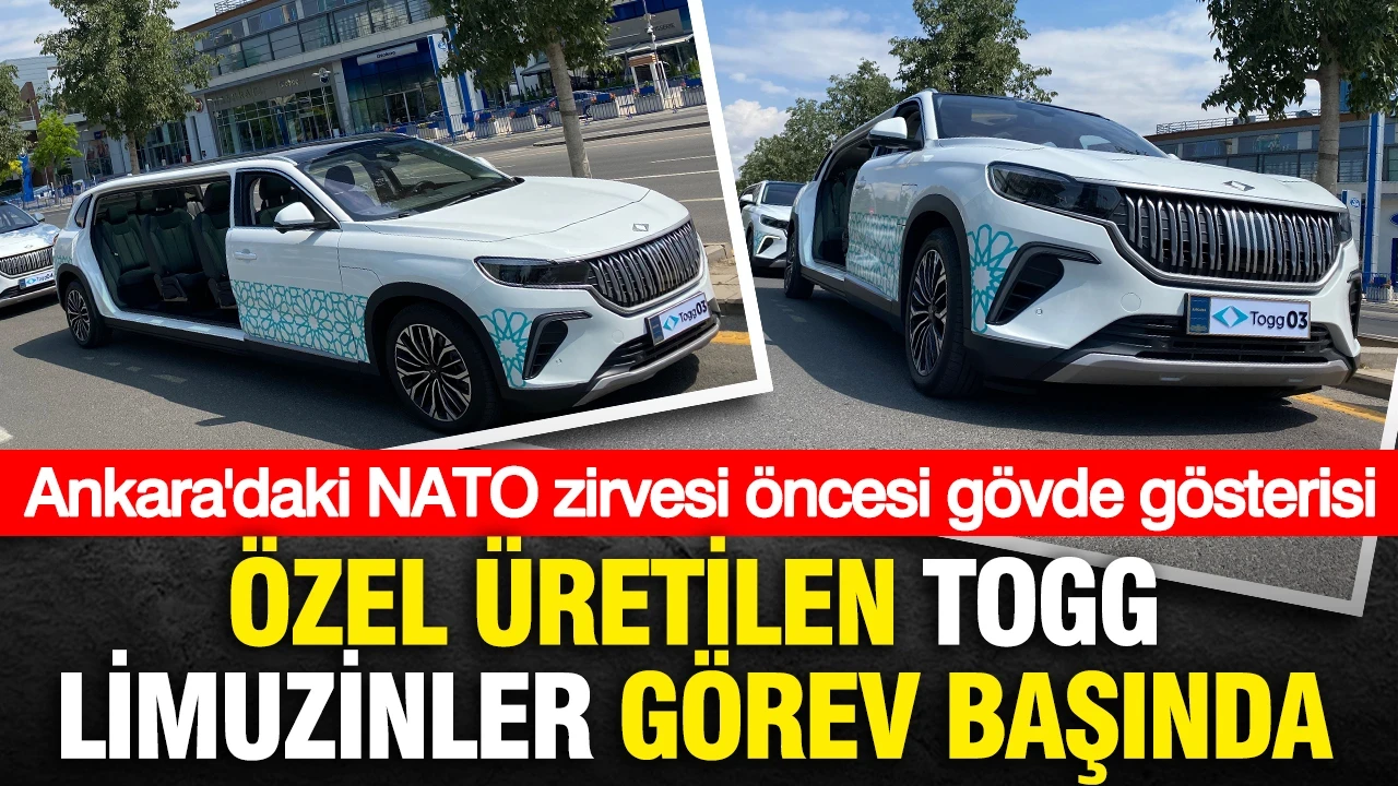 Ankara'daki NATO zirvesi öncesi gövde gösterisi... Özel üretilen Togg limuzinler görev başında