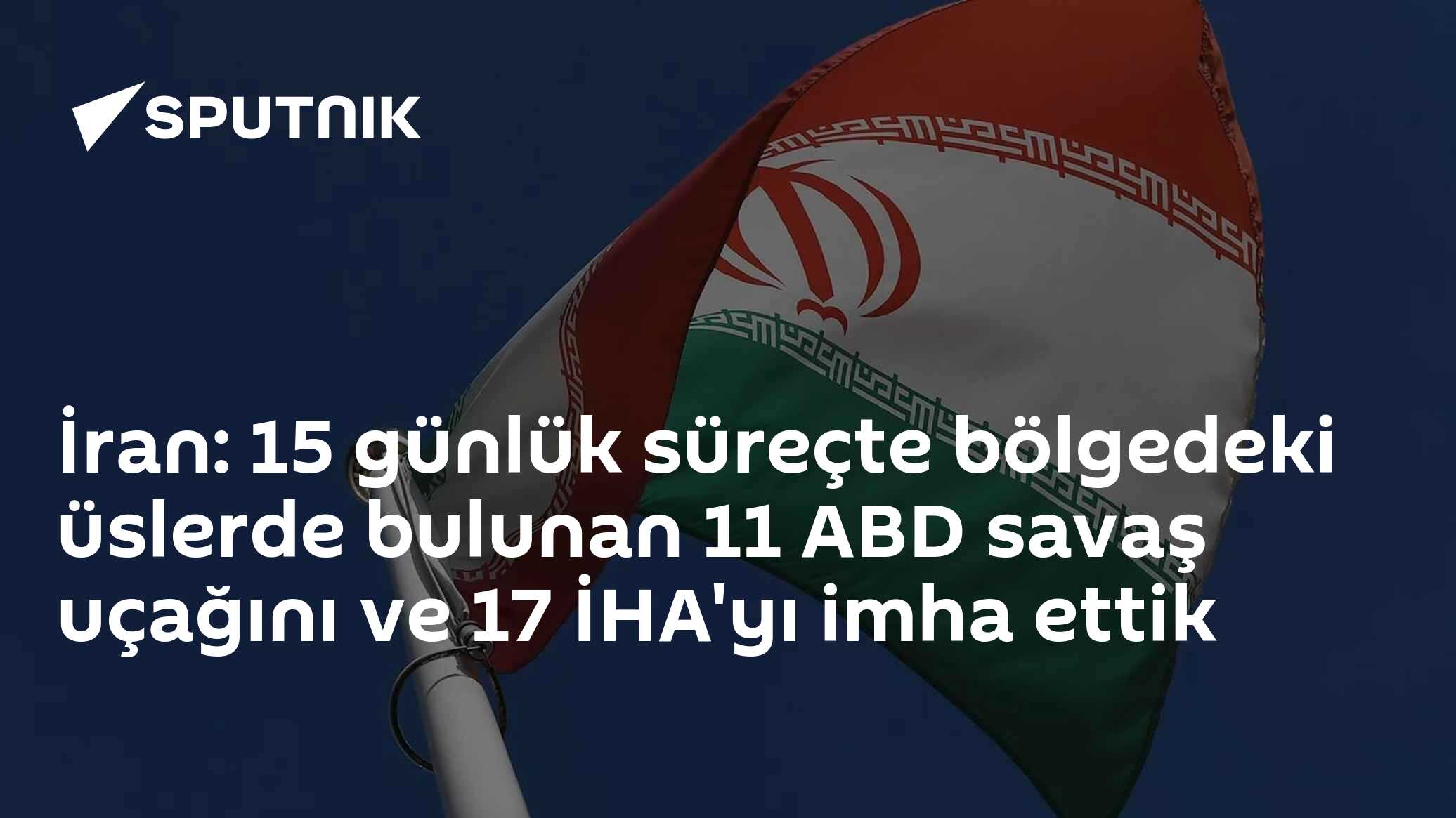 İran: 15 günlük süreçte bölgedeki üslerde bulunan 11 ABD savaş uçağını ve 17 İHA'yı imha ettik
