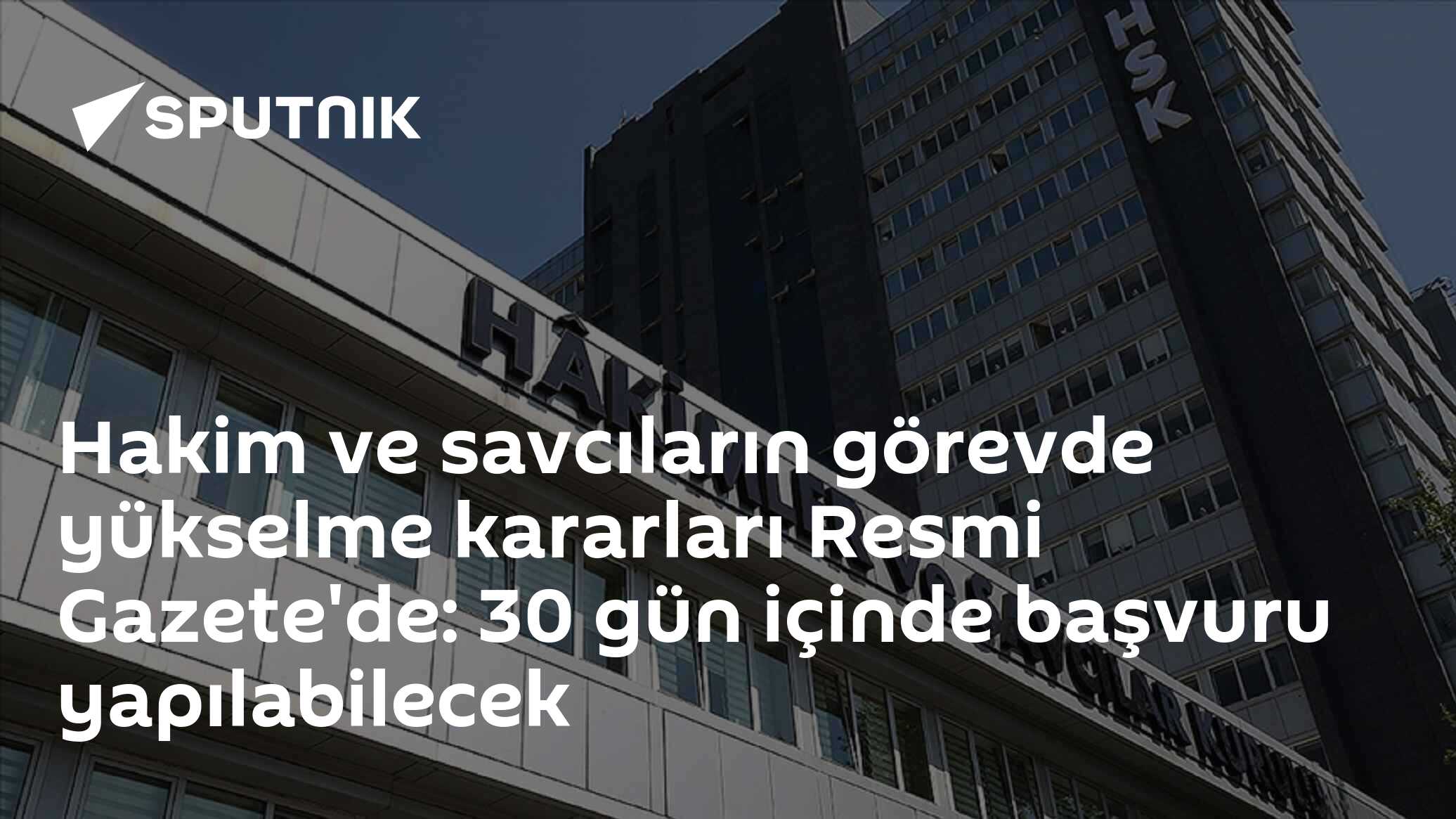 Hakim ve savcıların görevde yükselme kararları Resmi Gazete'de: 30 gün içinde başvuru yapılabilecek