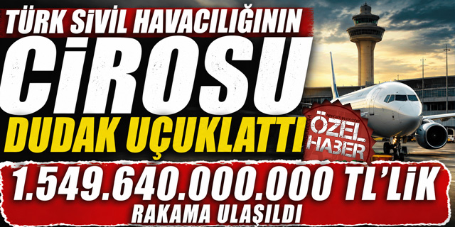 Türk Sivil Havacılık Sektörünün Cirosu Dudak Uçuklattı