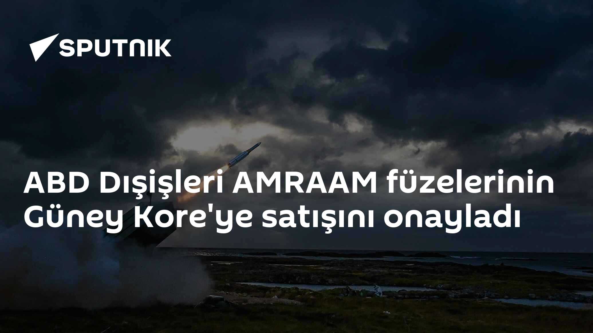 ABD Dışişleri AMRAAM füzelerinin Güney Kore'ye satışını onayladı