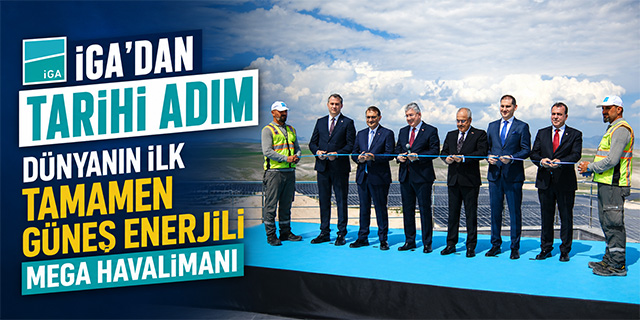 İGA'dan tarihi adım; Dünyanın İlk Tamamen Güneş Enerjili Mega Havalimanı