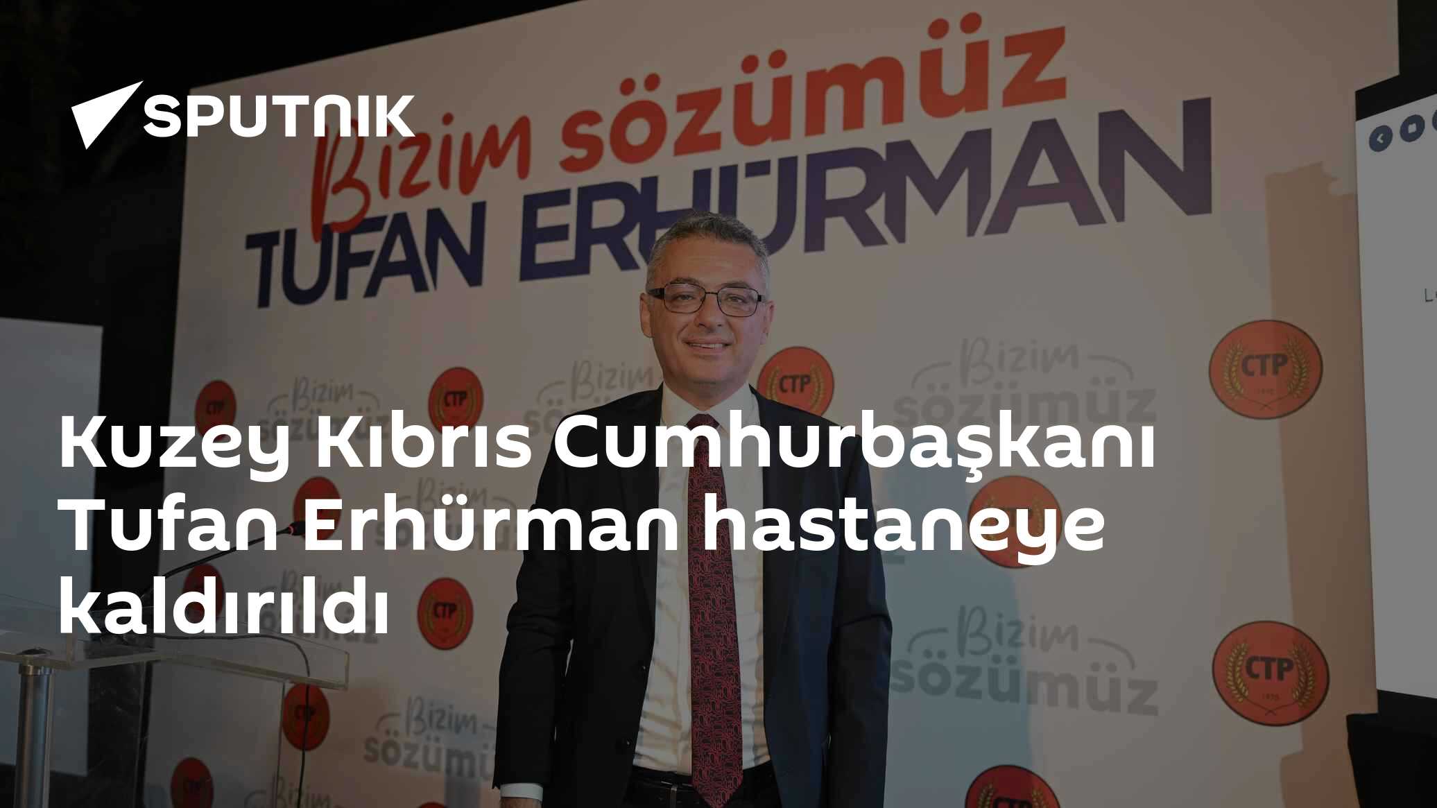 Kuzey Kıbrıs Cumhurbaşkanı Tufan Erhürman hastaneye kaldırıldı