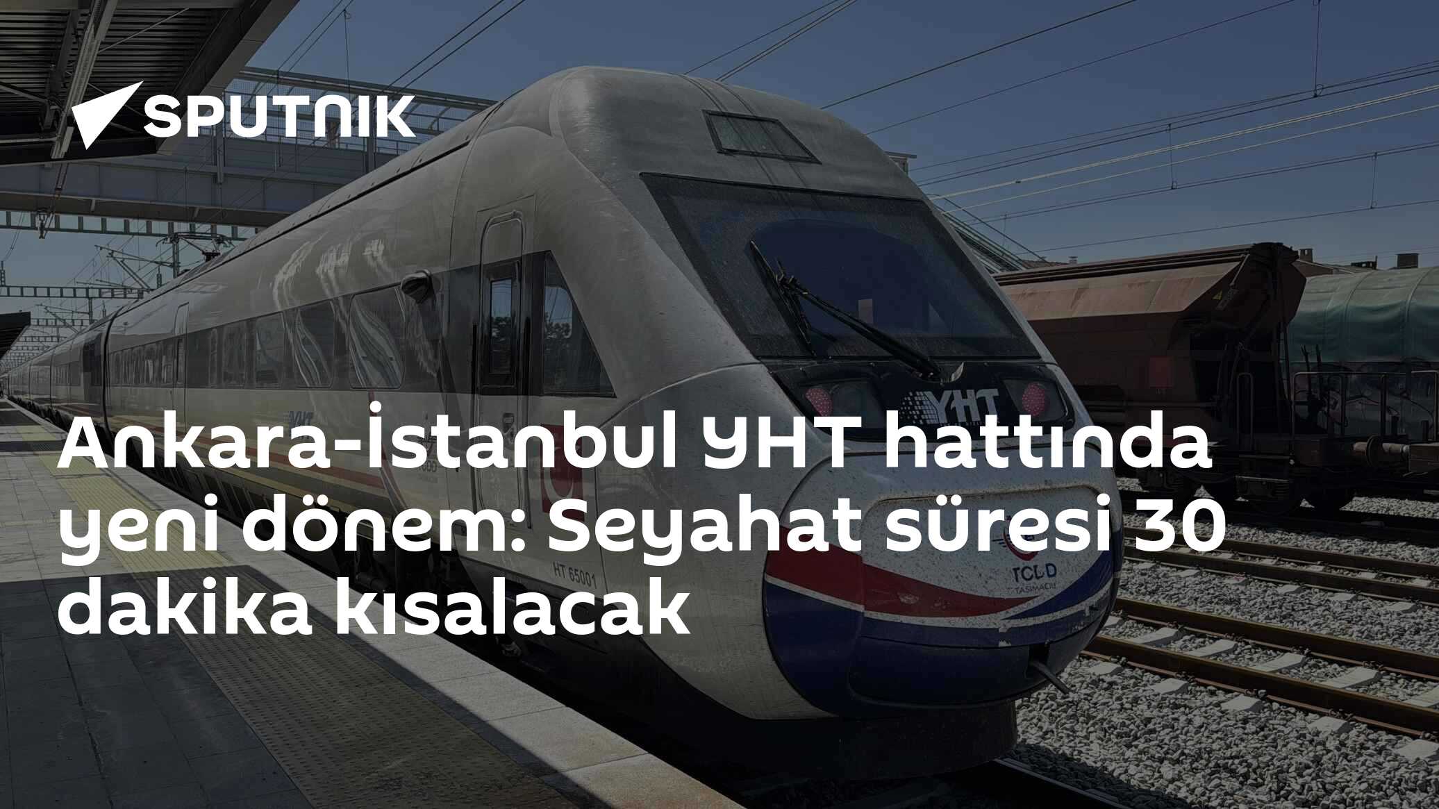 Ankara-İstanbul YHT hattında yeni dönem: Seyahat süresi 30 dakika kısalacak