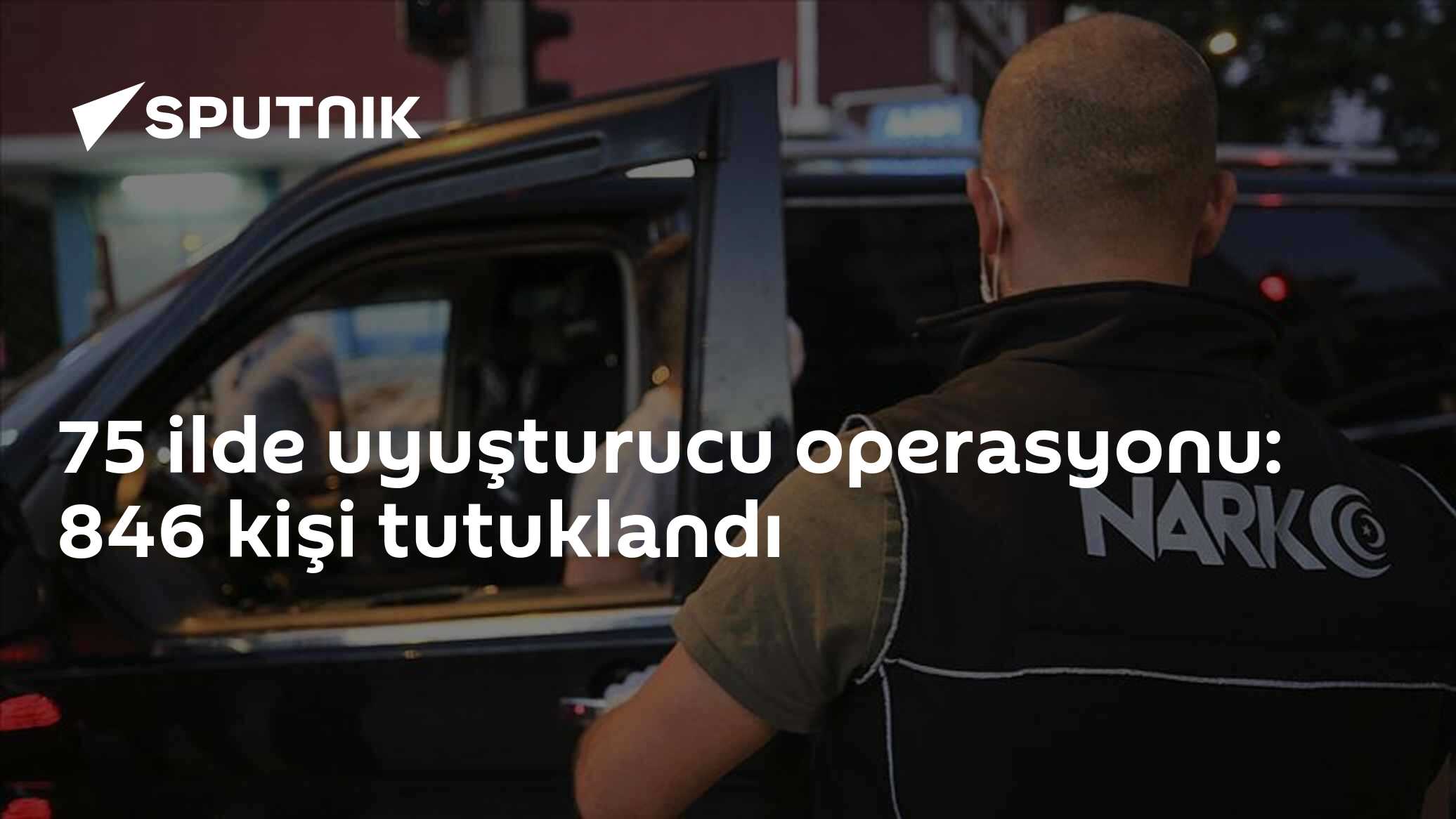 75 ilde uyuşturucu operasyonu: 846 kişi tutuklandı