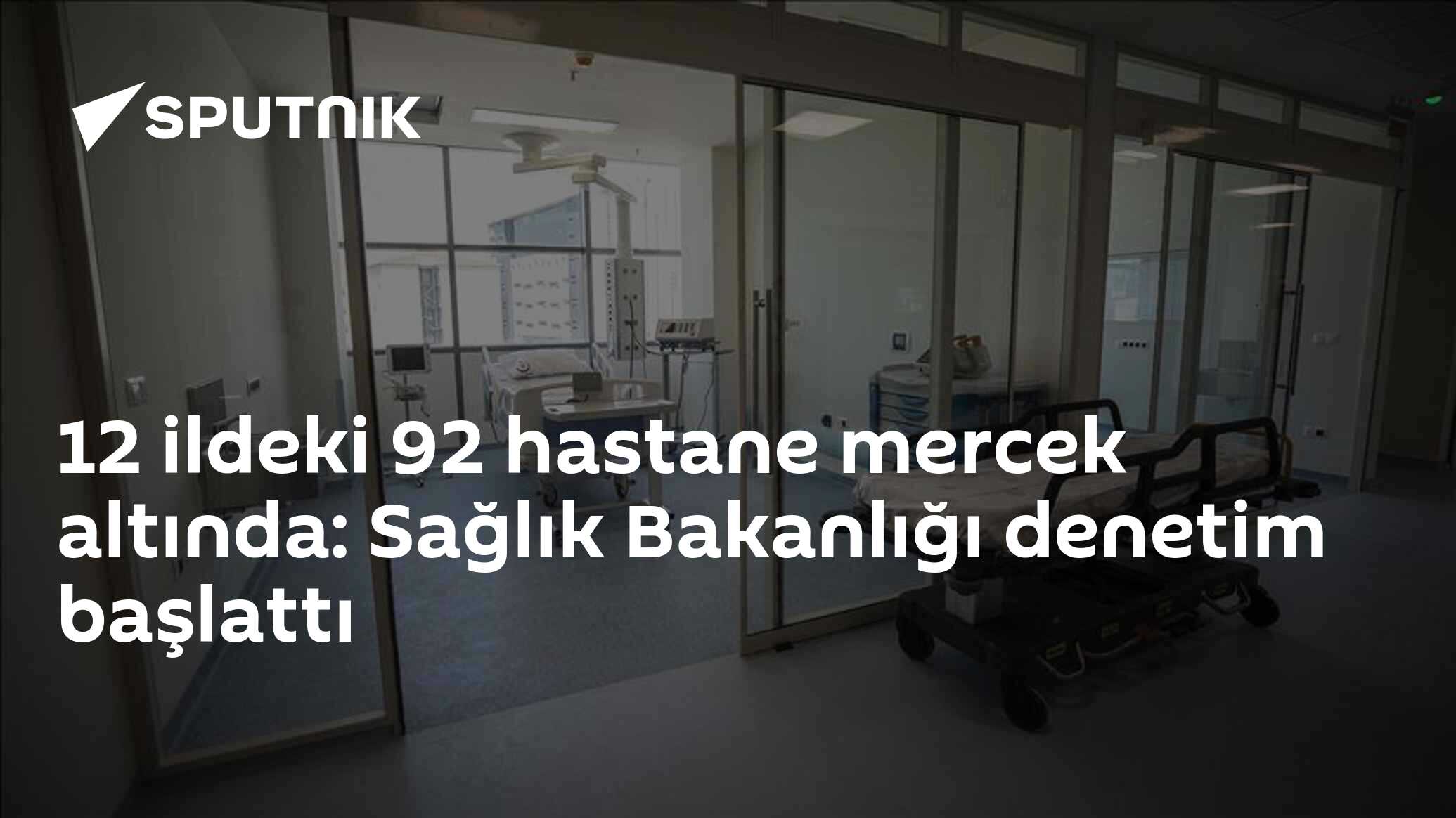 12 ildeki 92 hastane mercek altında: Sağlık Bakanlığı denetim başlattı
