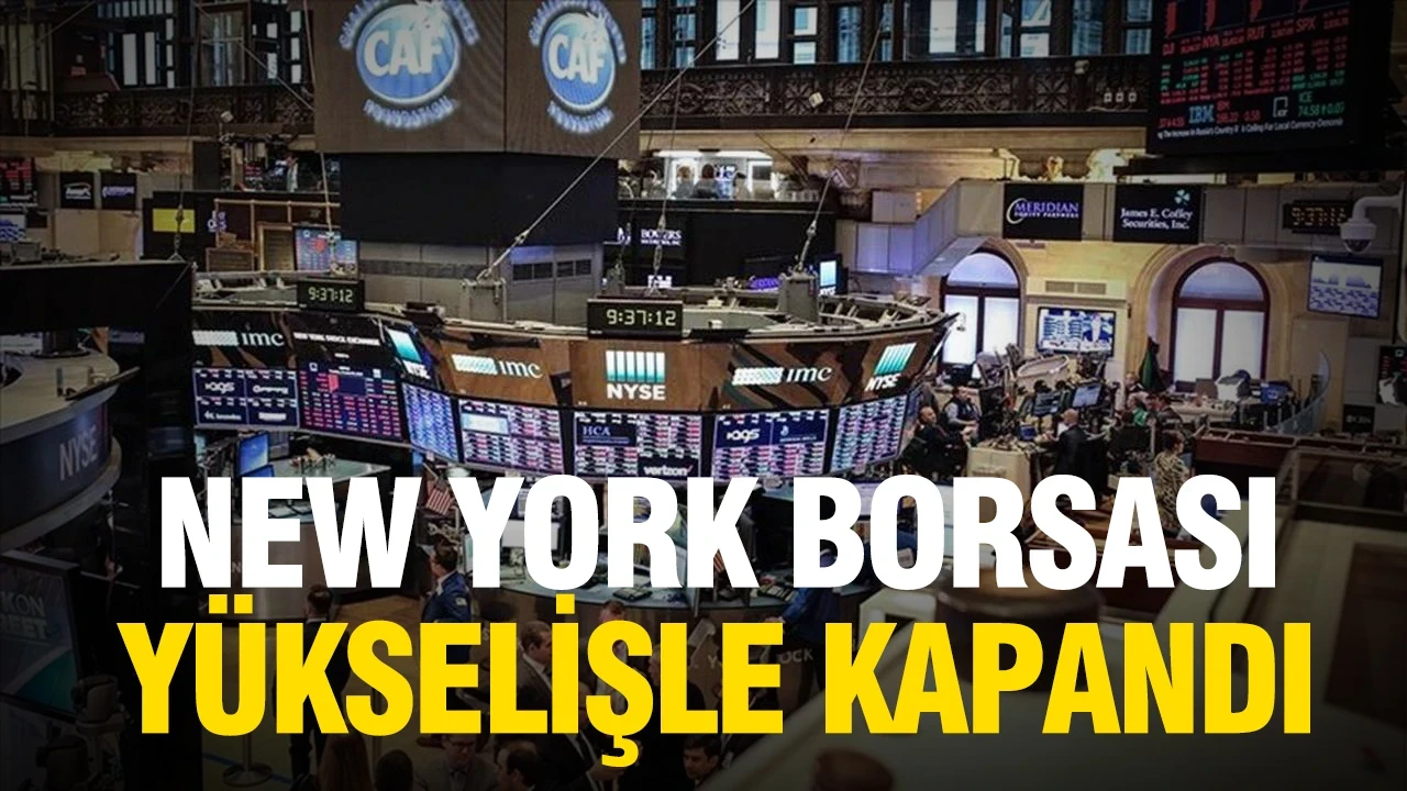 New York borsası yükselişle kapandı