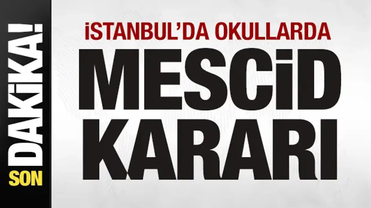 İstanbul'da okullarda mescid kararı!