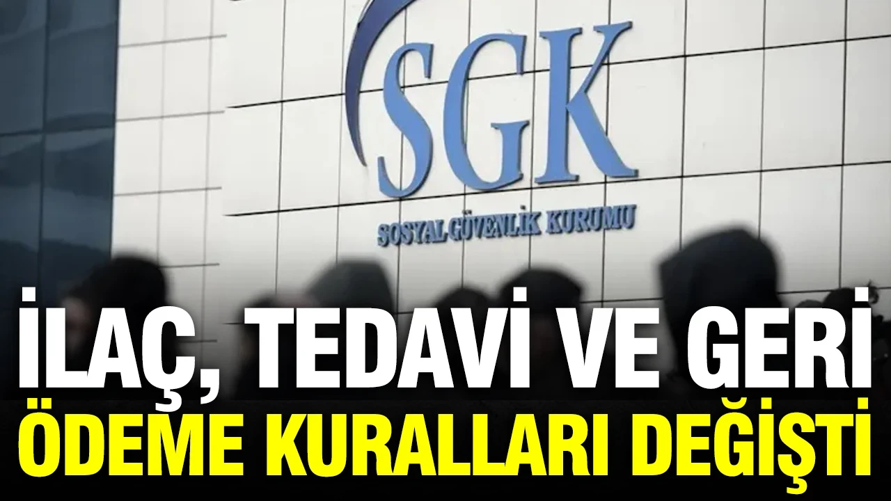 SGK, ilaç, tedavi ve geri ödeme kurallarını tamamen değiştirdi