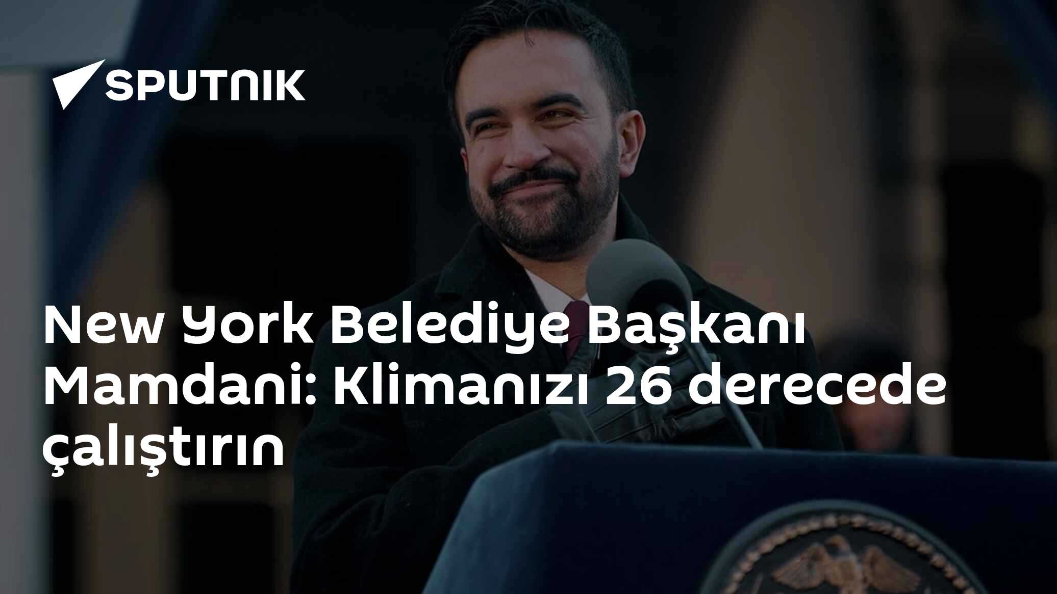 New York Belediye Başkanı Mamdani: Klimanızı 26 derecede çalıştırın