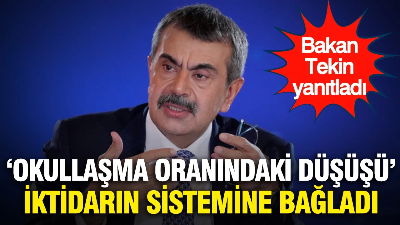 Bakan Tekin "Okullaşma oranındaki düşüşü" iktidarın sistemine bağladı