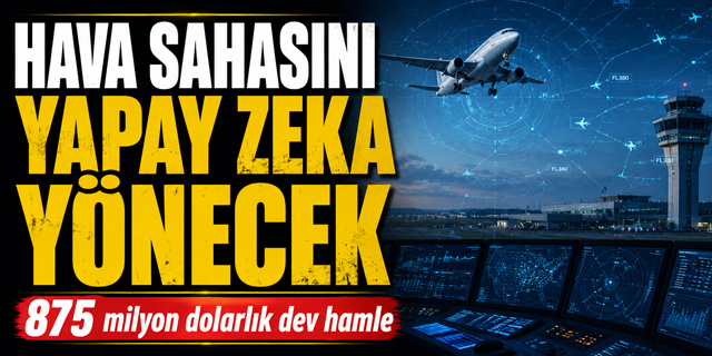 Hava Sahasını Yapay Zekâ Yönetecek