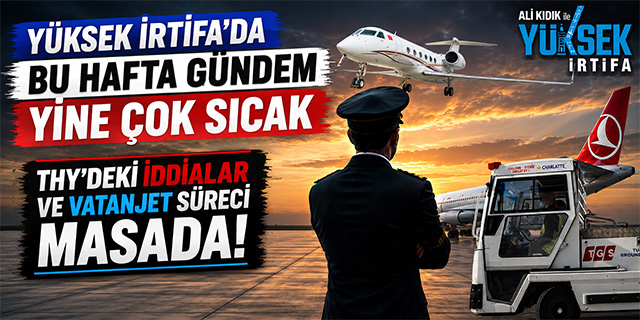 Ali Kıdık ile Yüksek İrtfa; Vatanjet süreci masada!