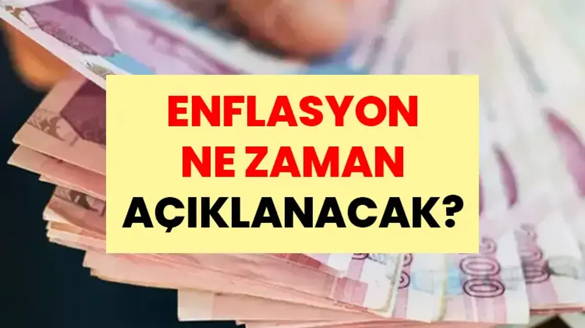 SON DAKİKA: ENFLASYON NE ZAMAN AÇIKLANACAK? Haziran 2026 Enflasyon Oranı Saat Kaçta Açıklanacak? Temmuz Kira Artış Oranı, Emekli ve Memur Maaş Zammı Belli Oluyor