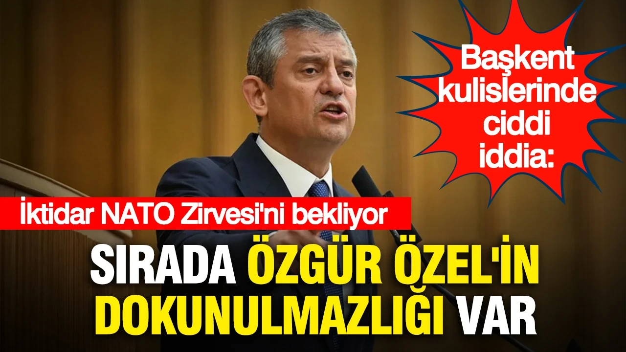 "İktidar NATO Zirvesi'ni bekliyor": Özgür Özel'in dokunulmazlığının kaldırılacağı iddiası